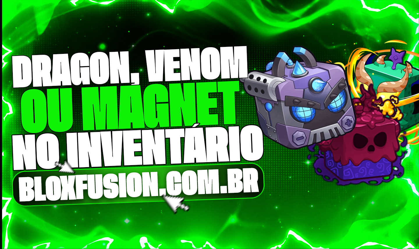 🐍🐲🧲 DRAGON, VENOM OU MAGNET NO INVENTÁRIO