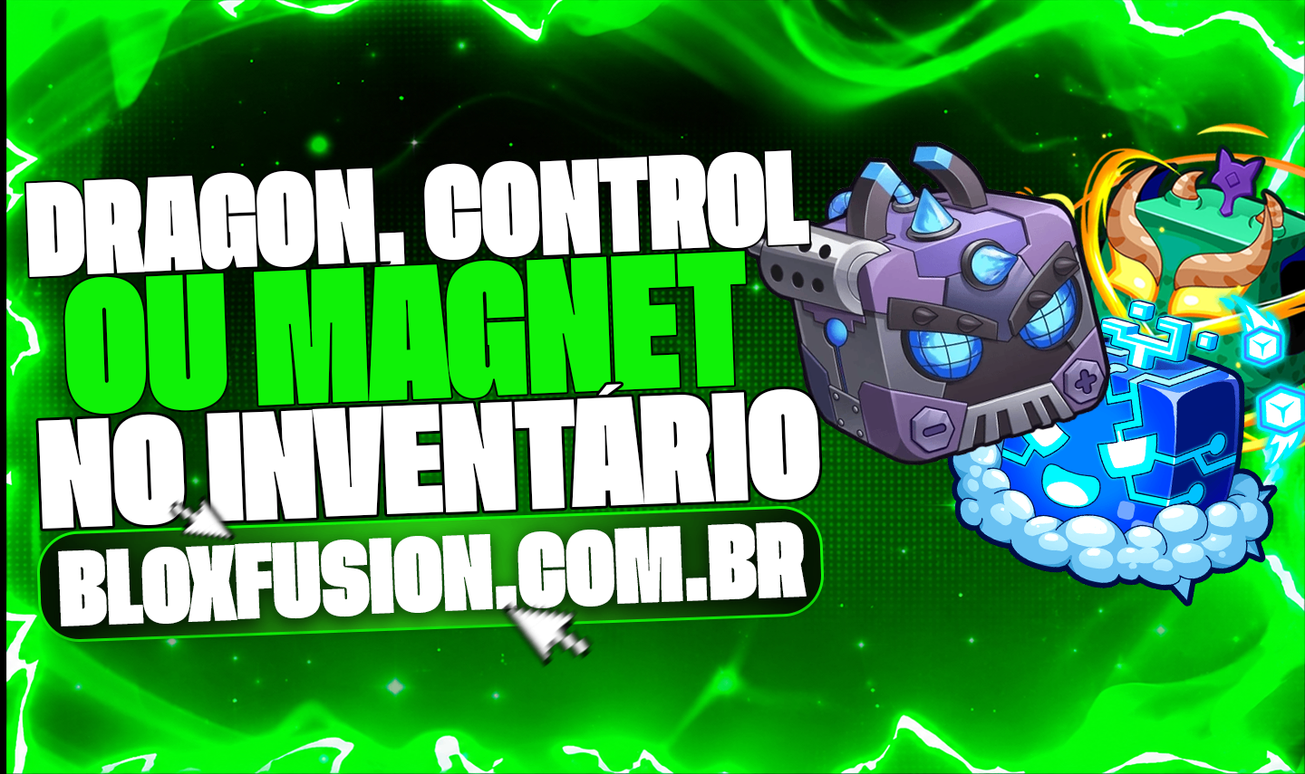 🕹🐲🧲 DRAGON, CONTROL OU MAGNET NO INVENTÁRIO