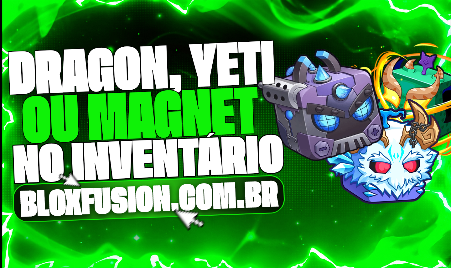 🏔🐲🧲 DRAGON, YETI OU MAGNET NO INVENTÁRIO