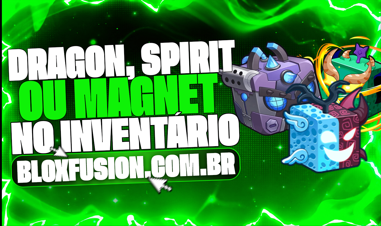 👻🐲🧲 DRAGON, SPIRIT OU MAGNET NO INVENTÁRIO